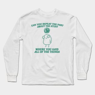 can you repeat the part about the stuff, Weirdcore Tee Ironic TShirts That Go Hard Mental Health Shirt Anxiety Depression ADHD Long Sleeve T-Shirt